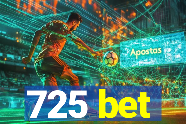 725 bet